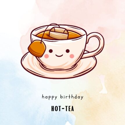 Happy Birthday HOT-TEA greeting card